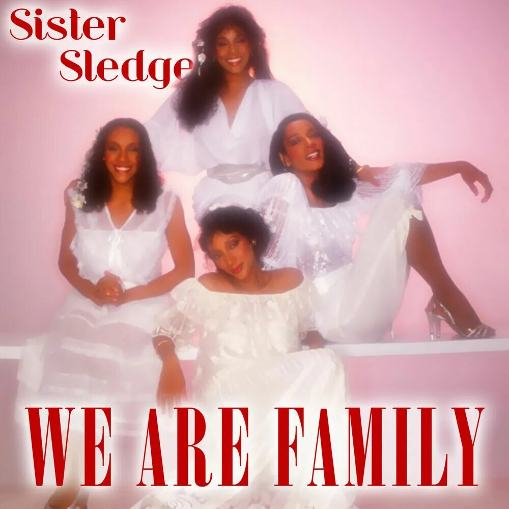 Систерс следж. Систер следж группа. We are Family sister Sledge. Sister Sledge "Greatest Hits". We are family sister