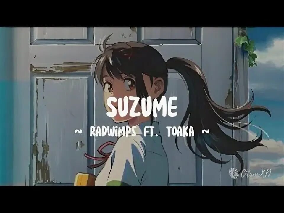 Suzume (feat. 十明. Toaka suzume no tojimari. Песня suzume feat toaka текст. Radwimps suzume певица.