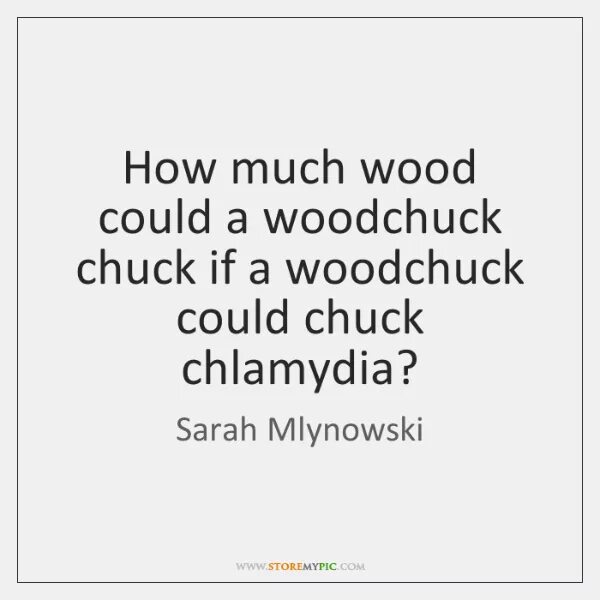 How much Wood would a Woodchuck перевод. How much Wood could a Woodchuck Chuck. How much Wood would a Woodchuck Chuck if a Woodchuck could Chuck Wood песня. Woodchuck текст.