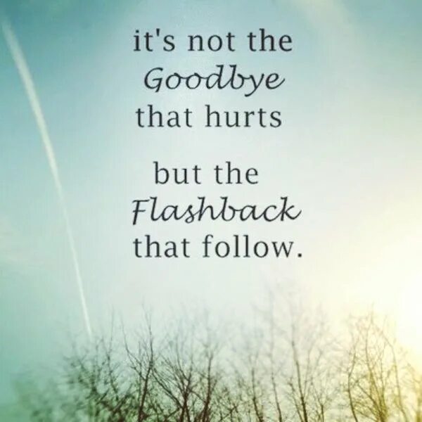 Message goodbye. Goodbye to all that?. флэшбэк цитата. goodbye my best friend quotes. saying goodbye.