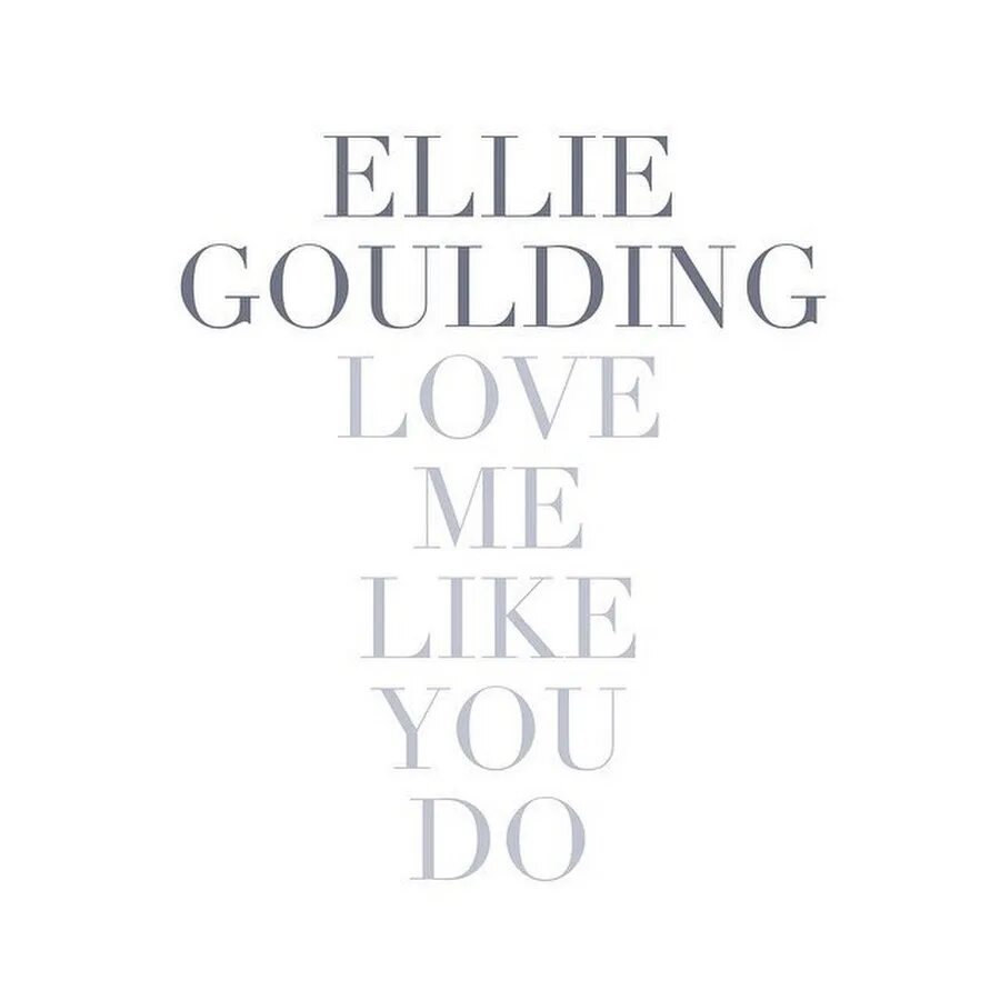 Лове лайк ю песня. Ellie Goulding Love me like you do. Love me like you do Элли Голдинг. Лав ми лайк ю Ду. Ellie Goulding Love me like you do обложка.