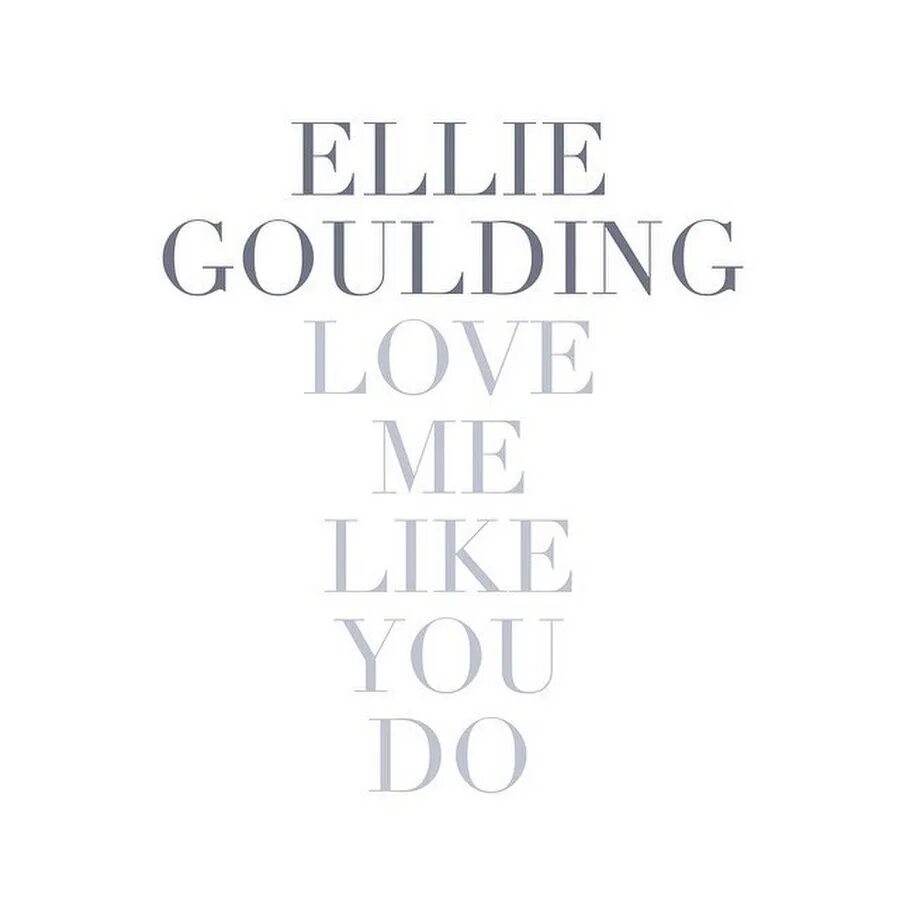 Ellie Goulding Love me like you do. Love me like you do Элли Голдинг. Лав ми лайк ю Ду. Ellie Goulding Love me like you do обложка. Kiss me like i do