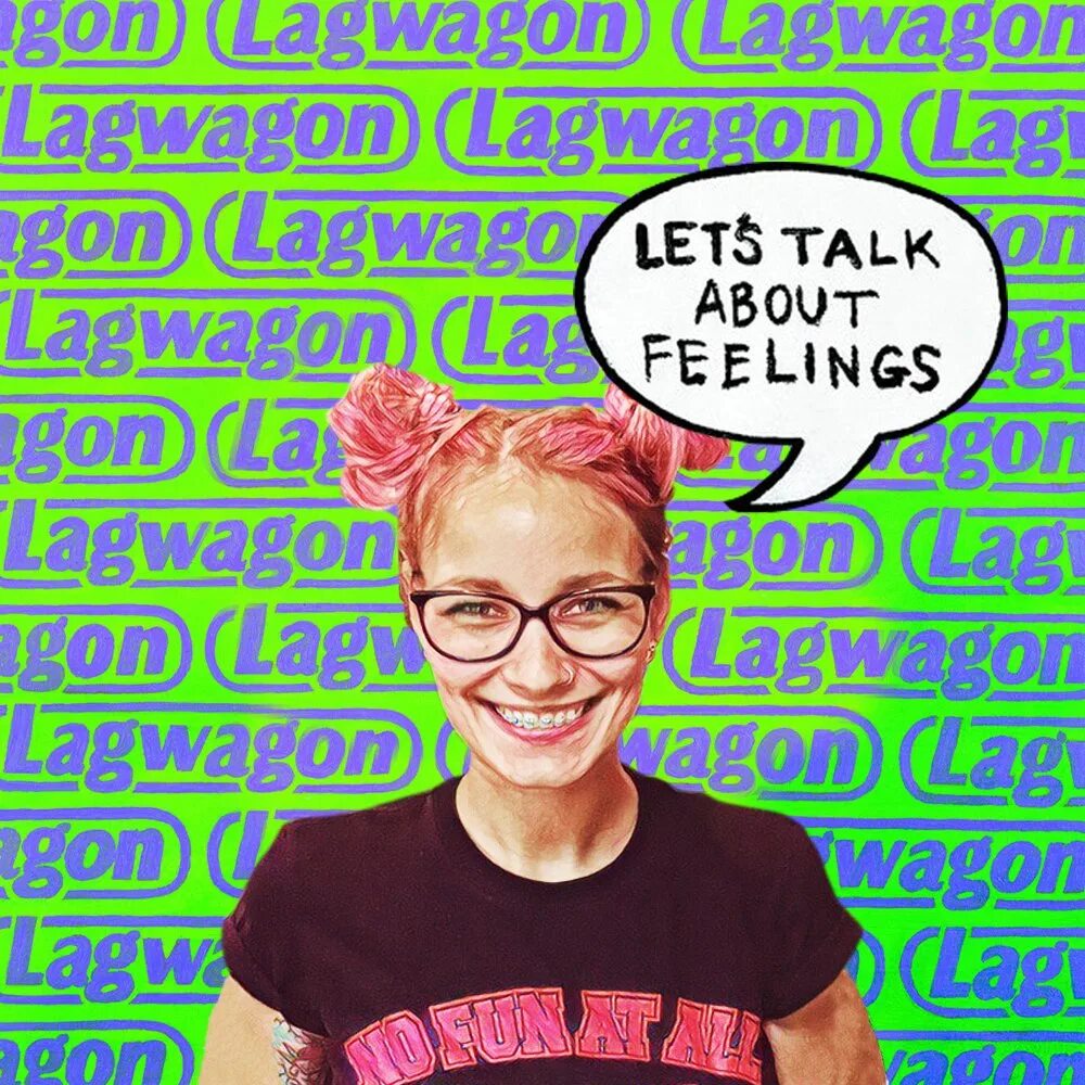 Talking about feelings. Lagwagon May 16. Lagwagon Let's talk about feelings. Lagwagon Cover. День Lagwagon.