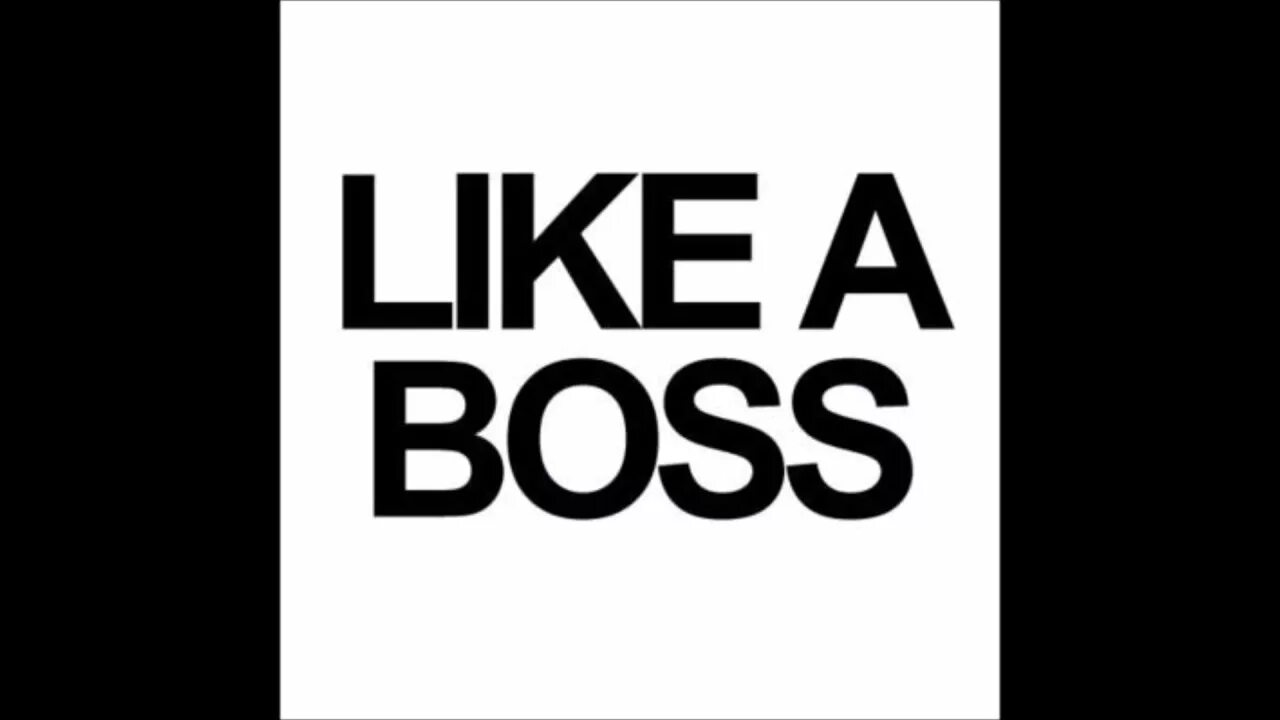 Лайк а босс. Like a Boss картинка. Лайк э босс Мем. Like a Boss песня.