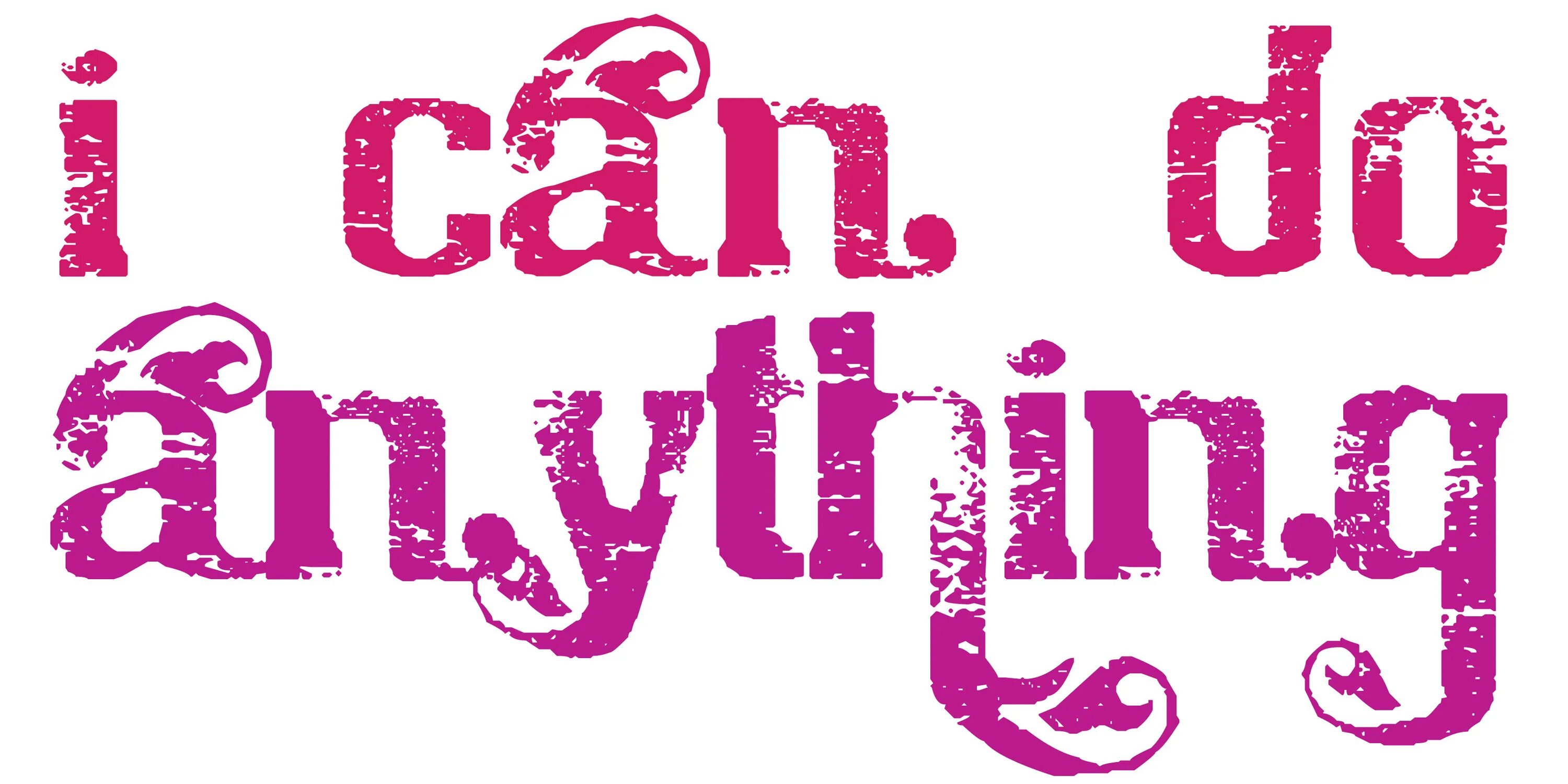 Can do anything better. Can надпись. i can do. do anything. i can everything.