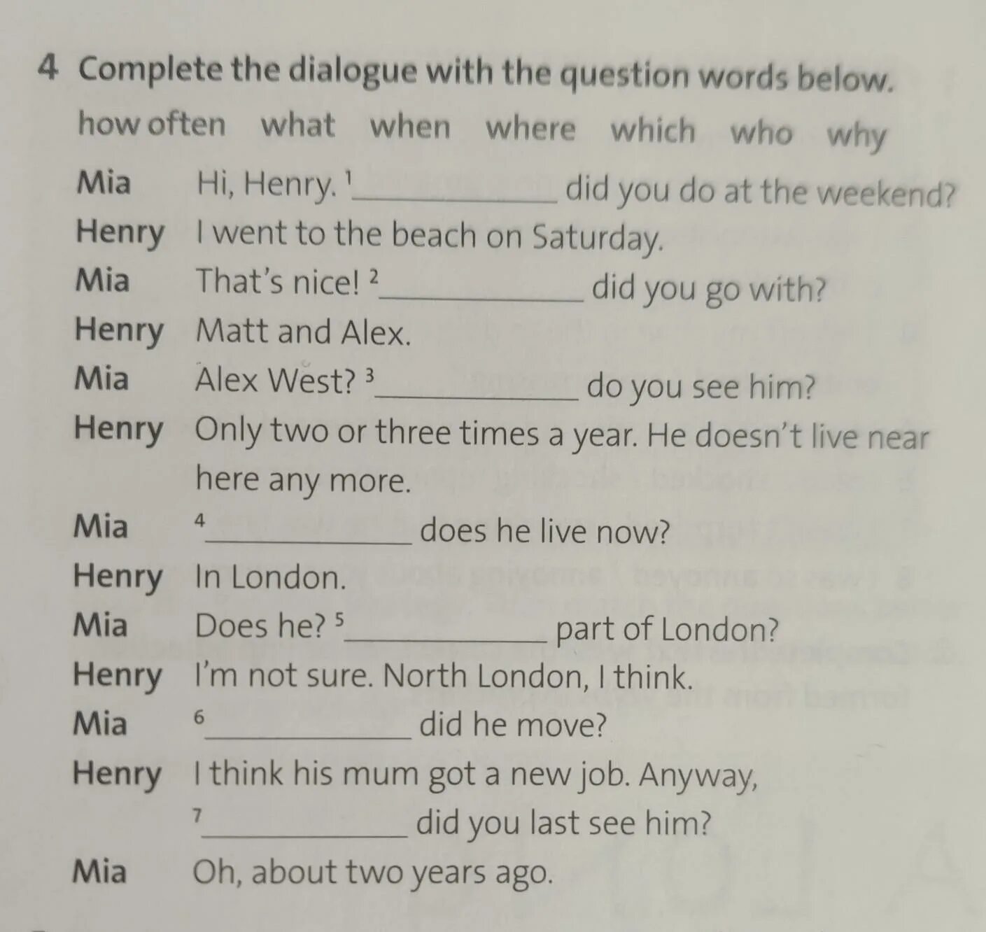 Complete the dialogue using the below. Complete the Dialogue with the Words below. Complete the dialog with the wirds below.. Complete the dialogues with the Words below. Complete the Dialogue with the question Words below Hi Henry.