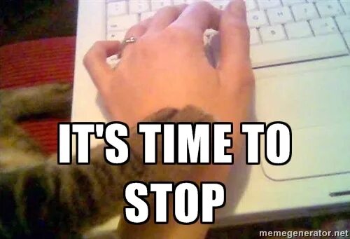 I want to stop time. Time to stop мем. итс тайм ту стоп. итс тайм ту стоп мем. it&#039;s time to stop оригинал.