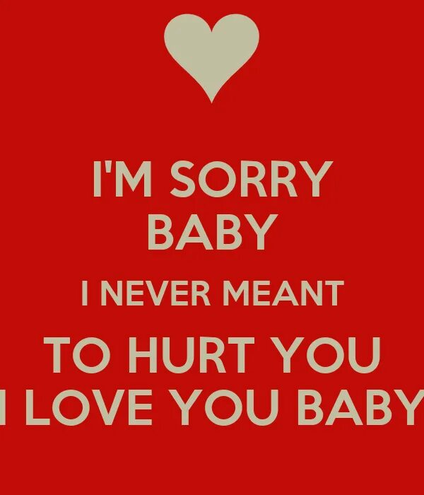 I was baby. Sorry baby. sorry but i love you. sorry i love you. sorry baby sorry baby.
