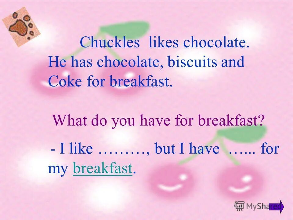 I don t like. шоколад нипплес. языке eat. Does he likes chocolate. презентация для дошкольников food i like.