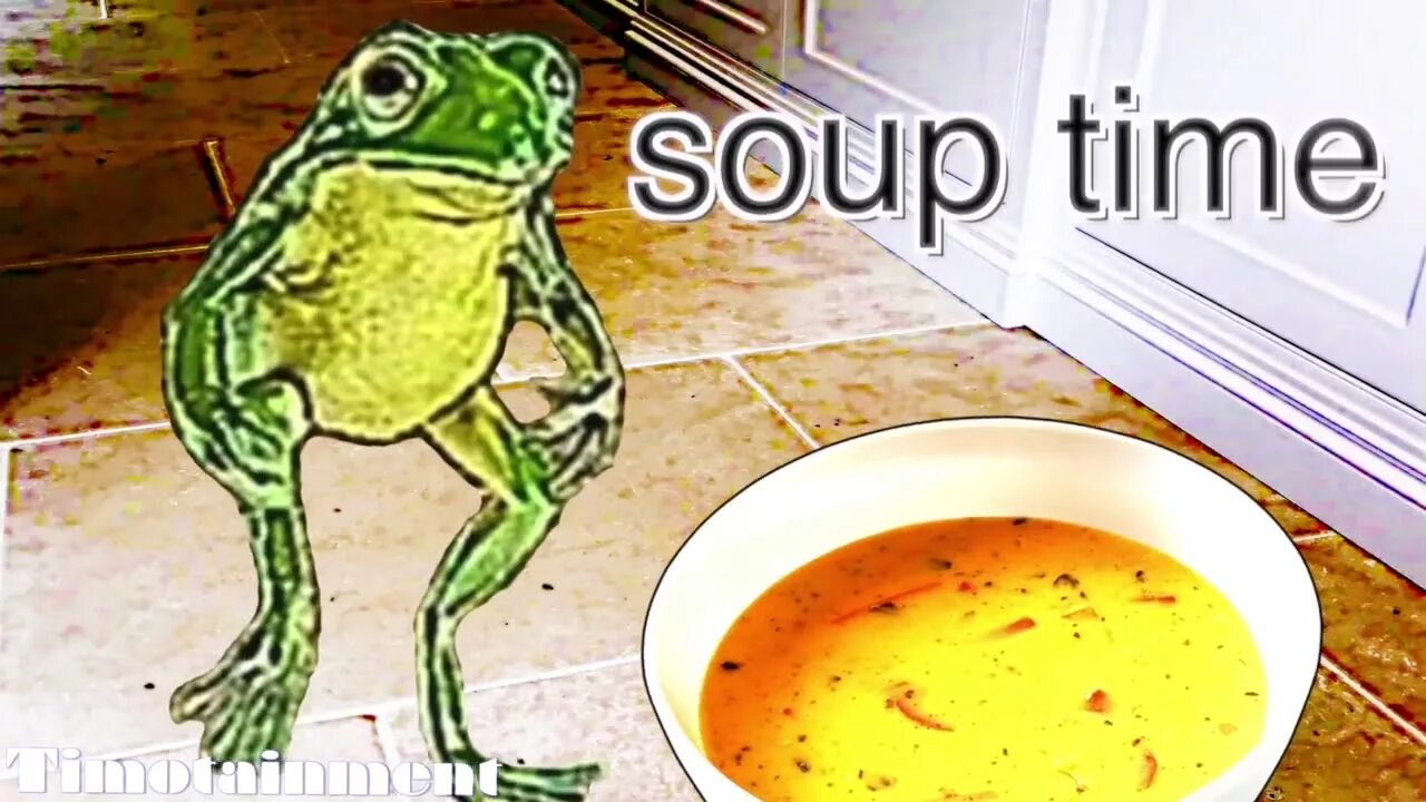 Why the soup i want. Лягушка в супе. soup time meme. суп из лягушек. мемы про суп.