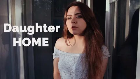 Daughter home