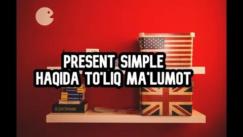 Present simple haqida toliq malumot
