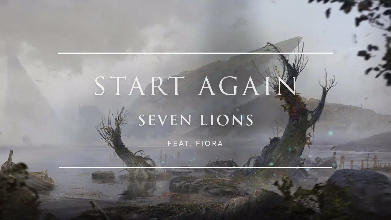 Seven Lions - start again. Start again. Seven Lions & Jason Ross feat. Fiora – see you again. Start again Prologue Сафрин.