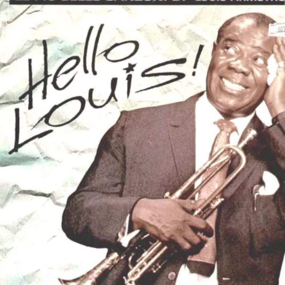 Армстронг хелло. Louis Armstrong - Tiger Rag. Louis Armstrong "hello, Louis. Луис Армстронг альбом hello Louis. Hello Dolly Louis Armstrong.