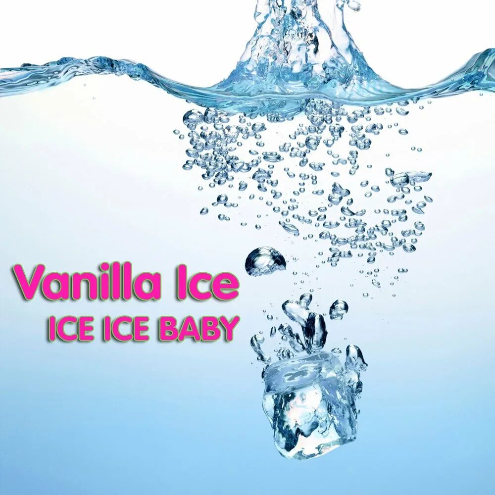 Айс. Ice Ice Baby. Ice Baby Vanilla. Ванилла айс айс айс Беби. Айс ice