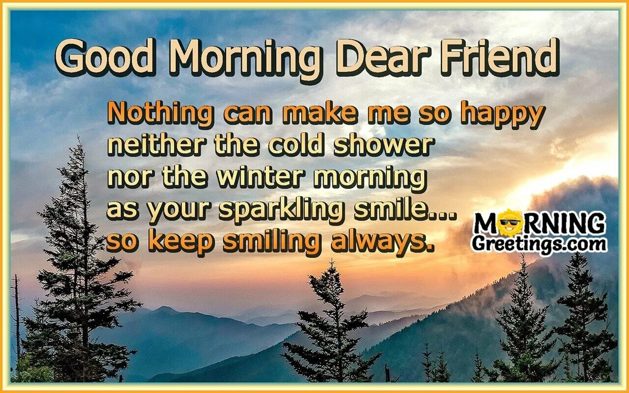 Dear friend good day. Good morning my Dear friend. Good morning Dear friend картинки. Гуд Монинг френд. Good morning my Dear картинки мужчине.
