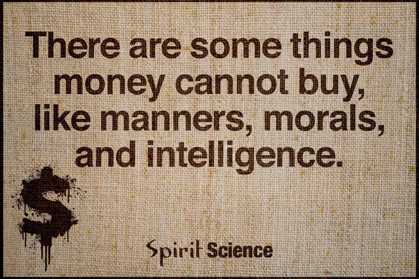 Something that can t be done. Money can&#039;t buy. fun is the only thing money can&#039;t buy.