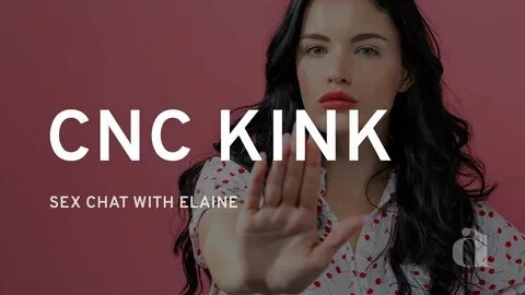 What is the CNC Kink? Sexologist Explains All - YouTube