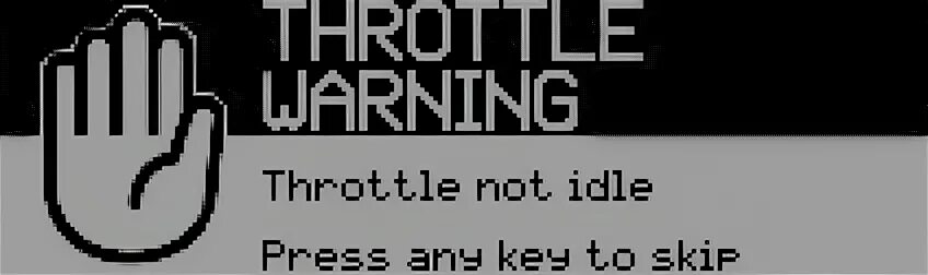 Idle throttle. Throttle warning. throttle dj. throttle warning light.