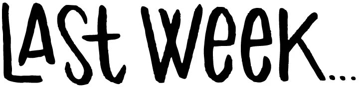 Переведи last week. Last week. Last week картинка. Last week логотип. Last.Weekday.