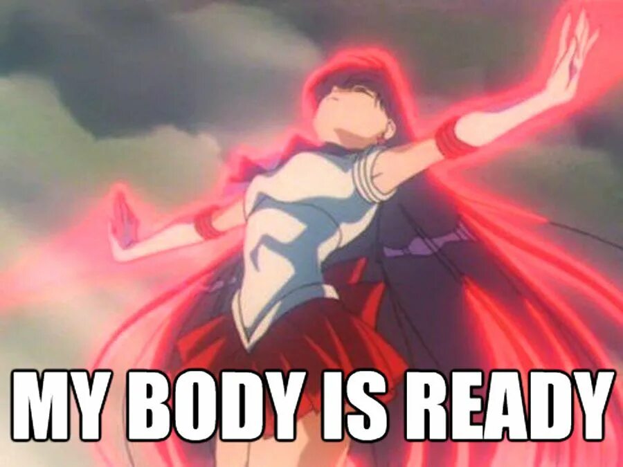 This body is mine. My body is ready Мем. Sailor Moon meme. Sailor Moon мемы.