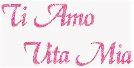 Vita mia картинки. Ти амо. Открытка ti amo. Buongiorno amore картинки. Ти амо.