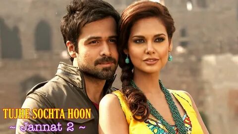 Tujhe Sochta Hoon Full Song Jannat 2 Emraan Hashmi & Esha Gupta KK Saye...