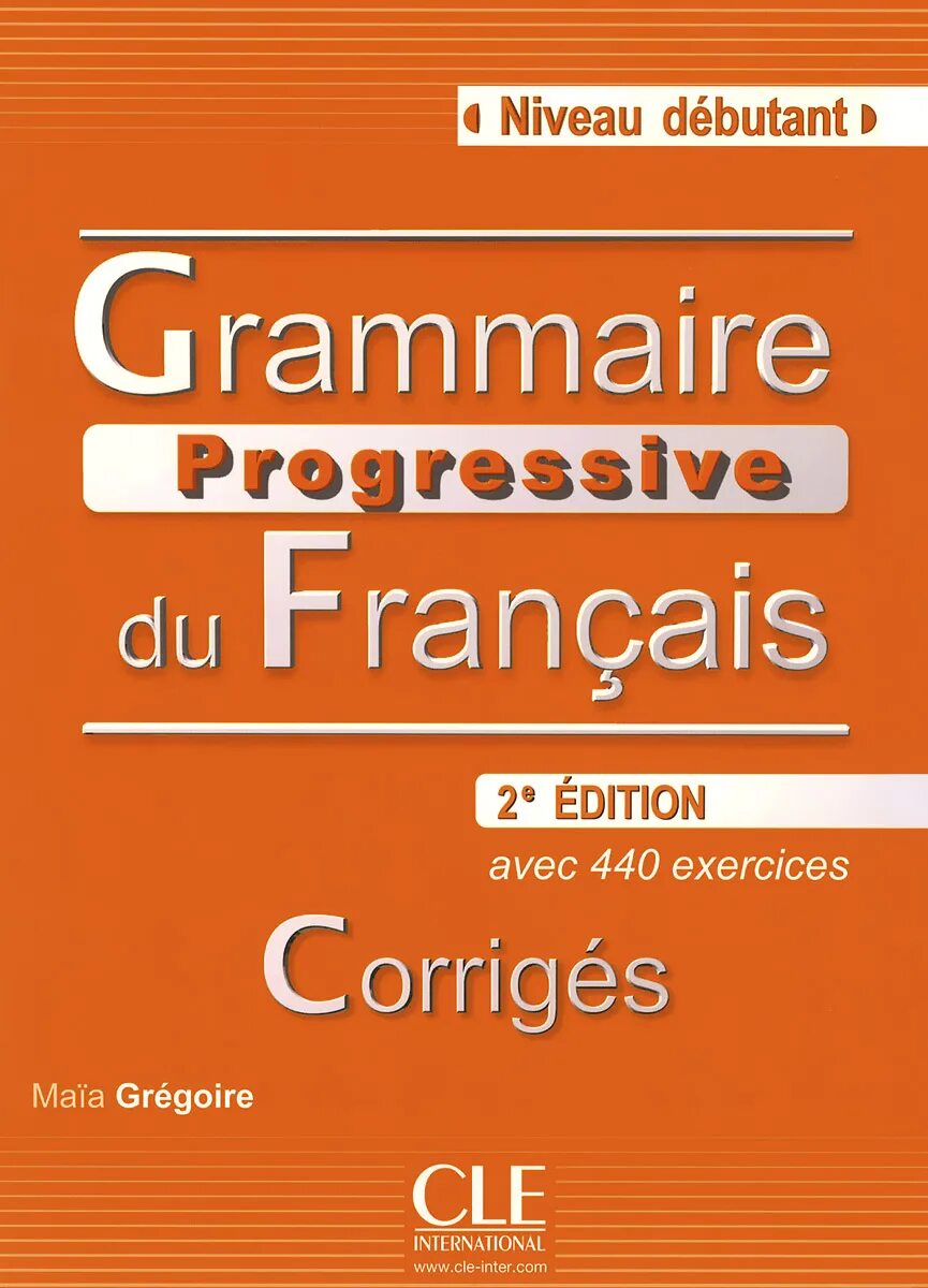 2 на французском. Francais grammaire a1. Communication progressive du francais niveau debutant. Учебник по французскому desutant. Cle international учебники французского.