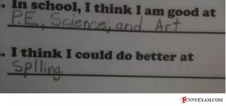 Think you can do better. Funny answers from students.