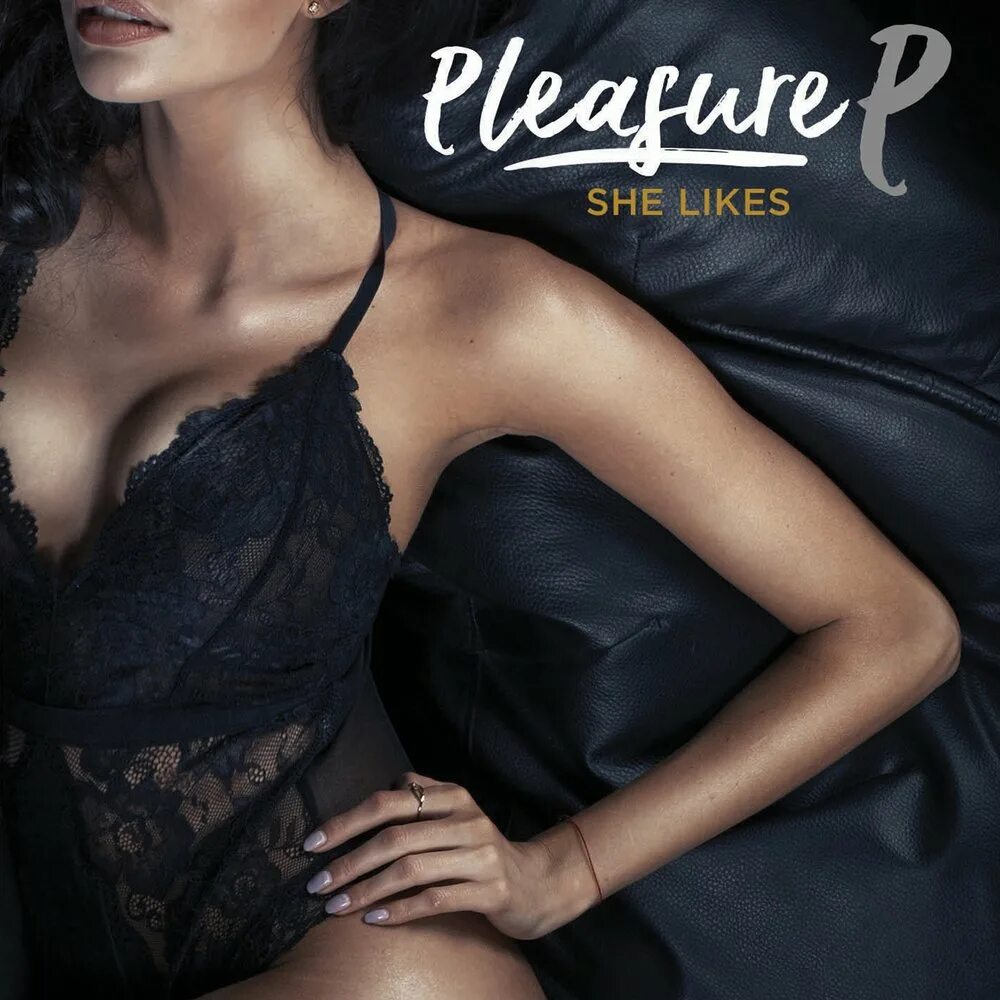 Like pleasure. Pleasure. Pleasure p.