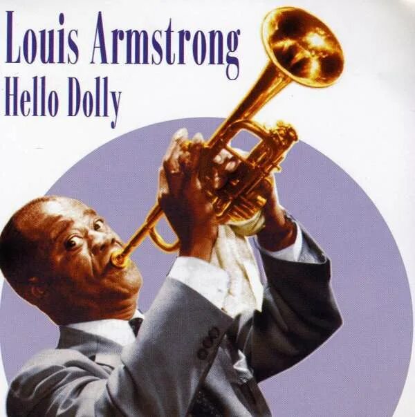 Армстронг хелло долли. Луи Армстронг Хелло Долли. Louis Armstrong - hello, Dolly! (1964). Hello Долли Армстронг. Louis Armstrong - hello, Dolly! (1964) Обложка.