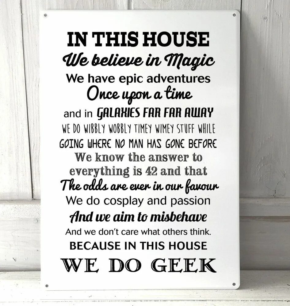 This is a House. We enjoy this House!we. Do you know..in this House. Geeky House.