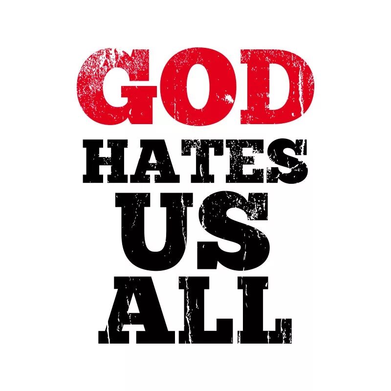 God hates us all. Футболка god hates us all. God hates us all californication. Футболка god hates us all. God hates us all тату.