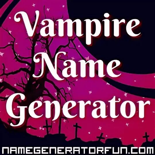 Vampire names. Красивые имена для вампиров мужчин. Вампирские имена. Vampire names. Имя для вампира мужское.