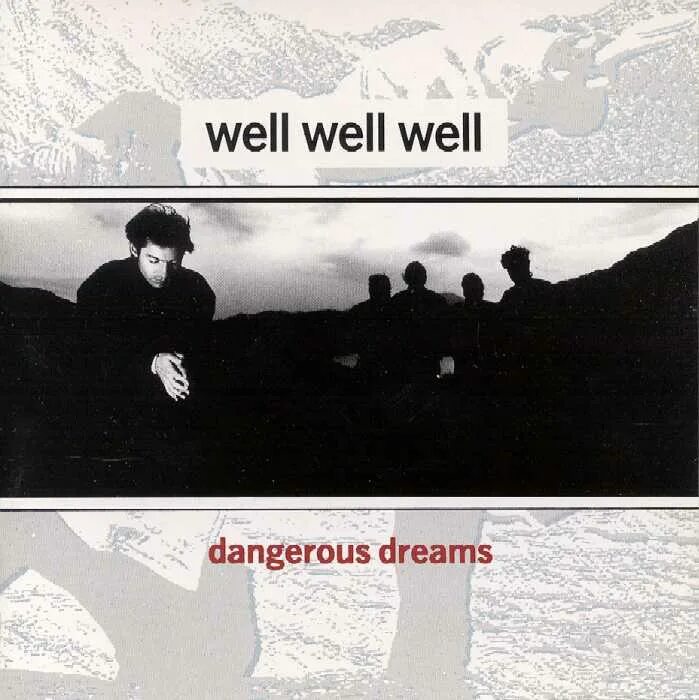 Песня we well we well. Группа the well. Well well. Well well Music Bistro. Dangerous Dreams.