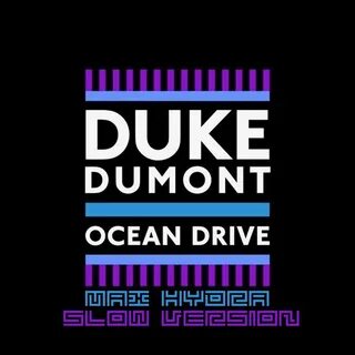Duke dumont ocean drive