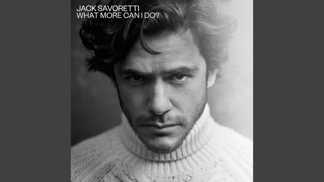 What more can i do dim. Джек саворетти. what more can i do? джек саворетти. jack savoretti what more. jack savoretti обложка.