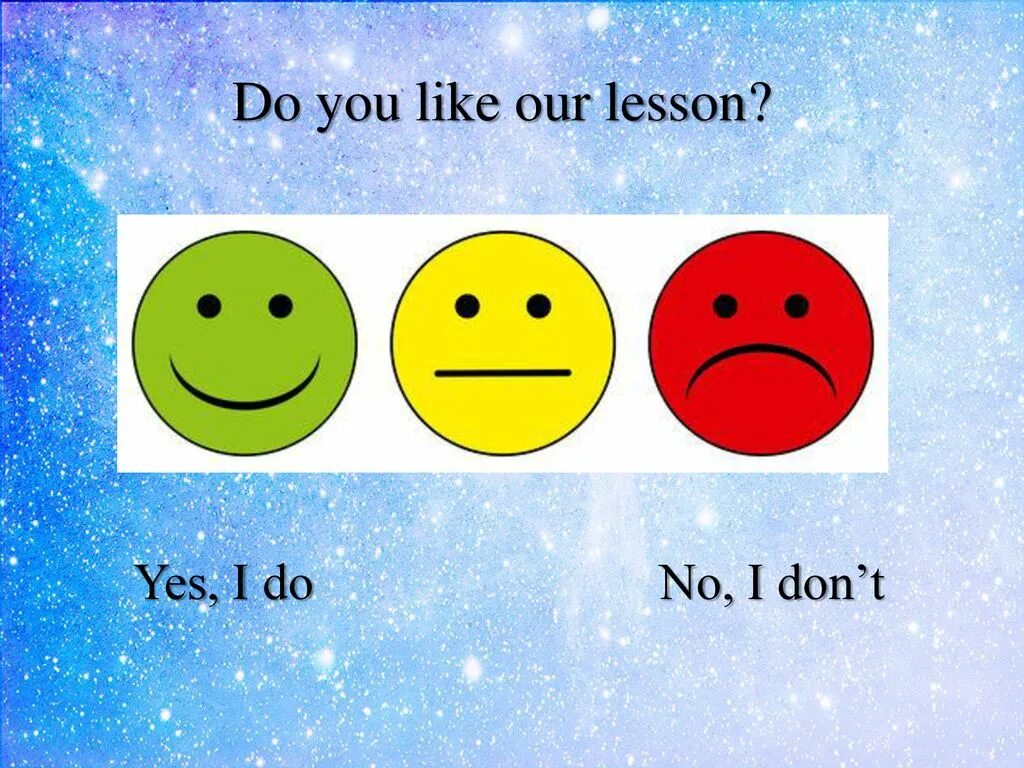 Like our. Рефлексия смайлики на английском do you like our Lesson. Our Lesson today is do you like. Речевая конструкция i can. Our Lesson.