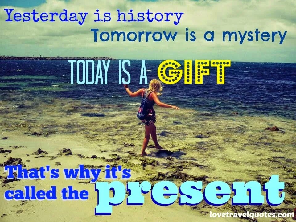 Yesterday is History tomorrow is Mystery. Yesterday is History tomorrow is Mystery today is a Gift that is why it is Called the present. Yesterday is a History tomorrow is a Mystery Мем. Yesterday is a History tomorrow is a Mystery but today is a Gift. Yesterday is not today