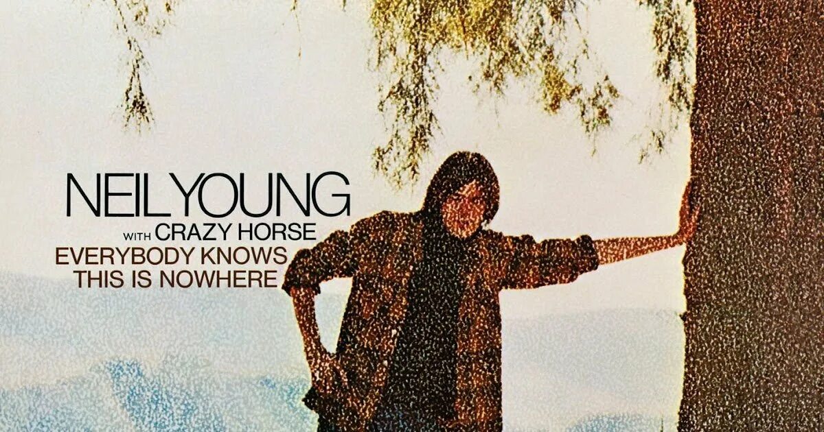 Neil young 1969 Everybody knows this is Nowhere. Neil young 1969. Neil young with Crazy Horse Everybody knows this is Nowhere. Neil young Crazy Horse.