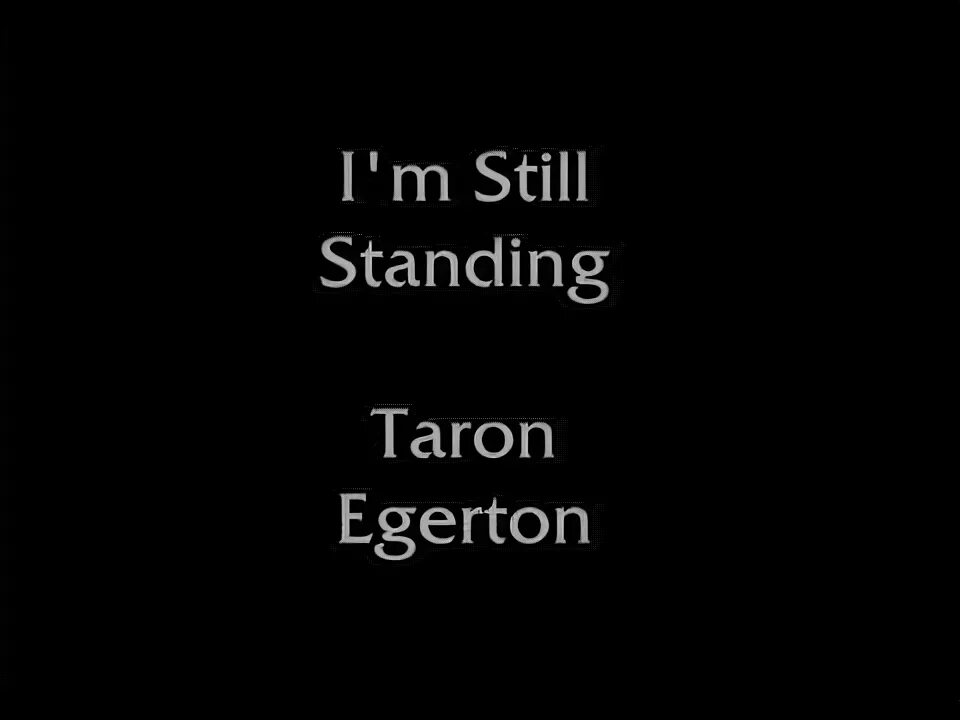 Taron Egerton im still standing. I still standing Taron Egerton. I'M still standing от Taron Egerton. Im still standing.