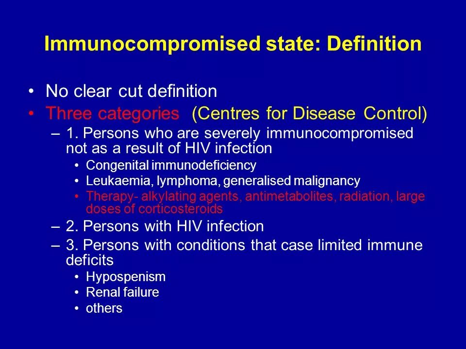 Immunocompromised. Opportunistic infections.