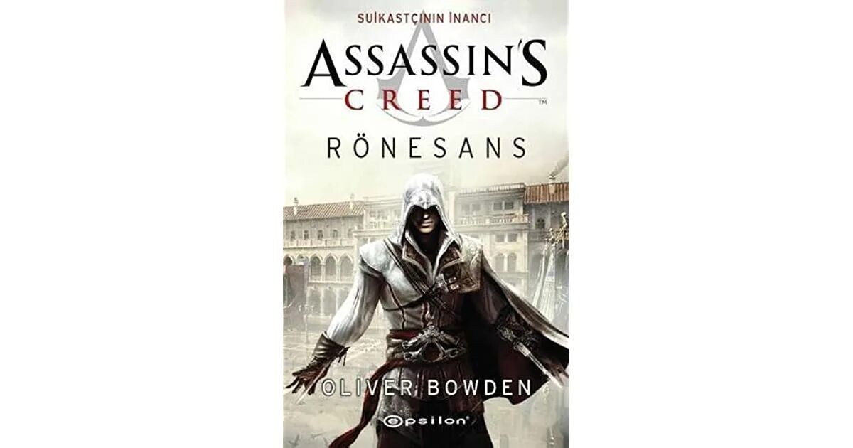 Ассасин мираж книга. Assassin's Creed Ренессанс книга. Оливер Боуден Ренессанс. Ассасин книги Ренессанс. Assassin's Creed 2 книга.