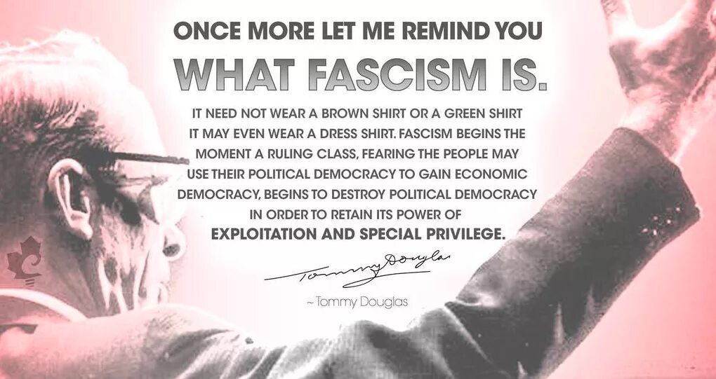 Let me remind you. Tommy Douglas. Fascism Definition. Tommy Douglas Institute.