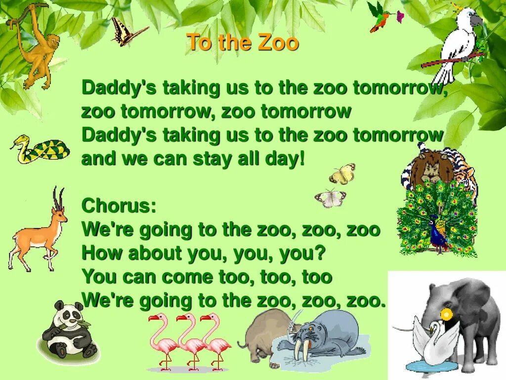 Going to the zoo tomorrow. We are going to the Zoo. We go to the Zoo. Tomorrow on Sunday we go to the Zoo. I can go to the Zoo.