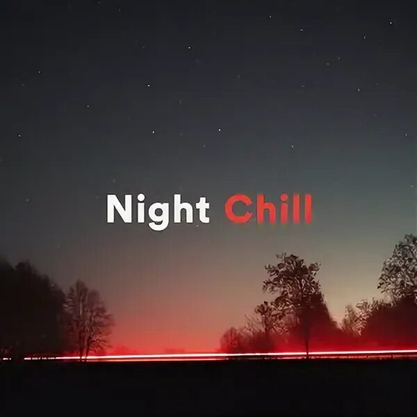 Chill house 2023. Chill ночь. The Chill of Night. Chill Night mood. Chilly Night.