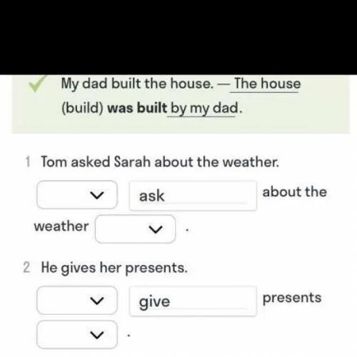 Choose the correct options the sentences. Study the example choose the correct options and put the verbs in the correct form to make the sentences Passive. Choose the correct options and put the verb to be in the correct forms to make Passive Voice present. Tom asked Sarah about the weather. Choose the correct options and put the verb to be in the correct forms to make Passive Voice sentences revise the formation.