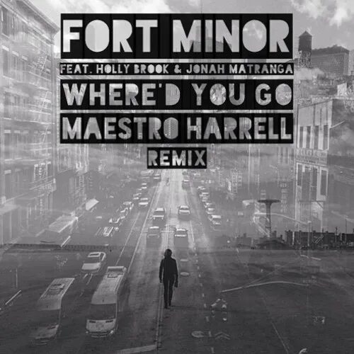 Fort Minor where'd you go. Fort Minor - where'd you go (feat. Holly Brook & Jonah Matranga). Where'd you go. Fort Minor обложка.