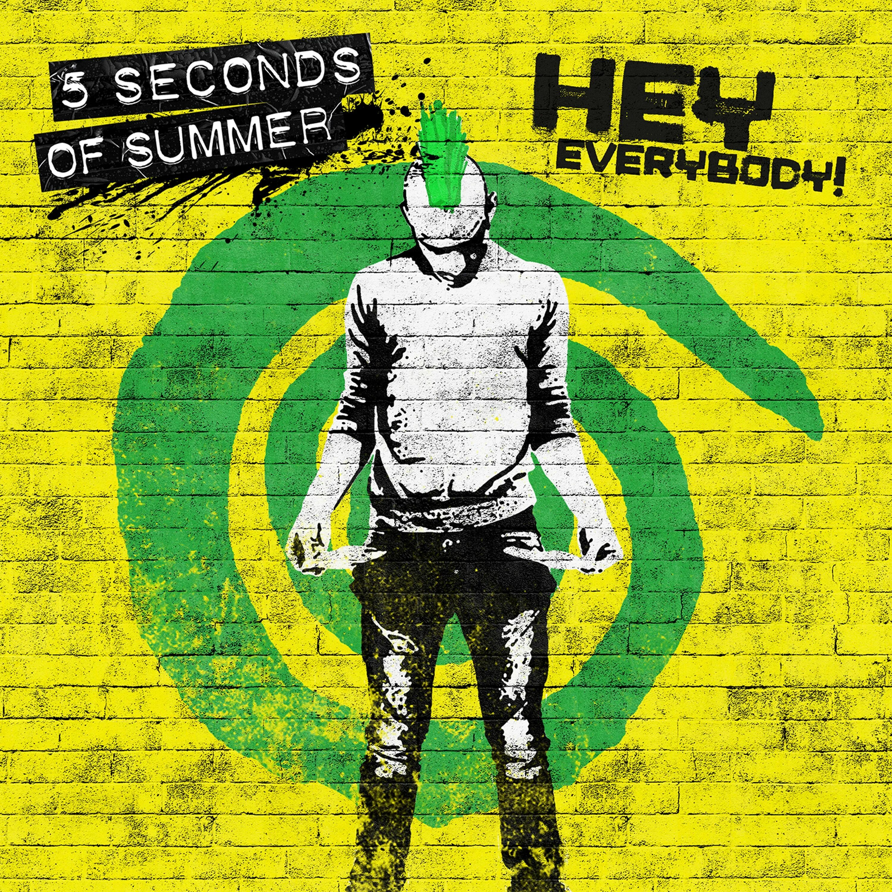 Sound good feels good. Hey Everybody! 5 Seconds of Summer. Hey Hey Everybody. 5 Seconds of Summer - me myself & i. Hey you Everybody.