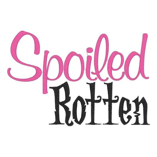 Spoiled rotten by my uncles. Spoil перевод. красивый шрифт the spoiled generation.